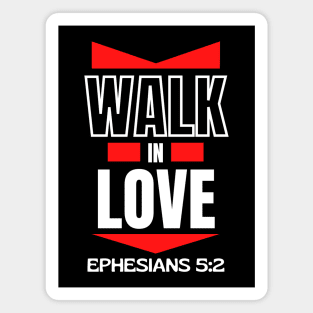 Walk In Love | Christian Typography Magnet